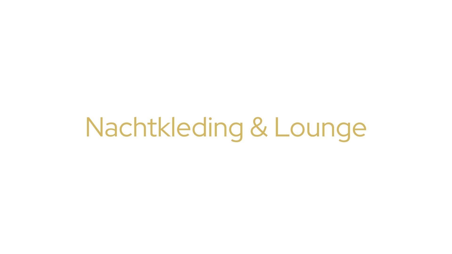 Nachtkleding & Lounge